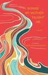 Songs My Mother Taught Me - Helen Winslow Black - 9798990418004