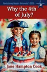Why the 4th of July? - Jane Hampton Cook - 9798990464834