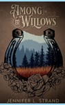 Among the Willows: A Thornbrush Ranch Romance - June Lark - 9798990465930