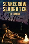 Scarecrow Slaughter - E. C. Hanson - 9798990503373
