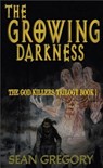 The Growing Darkness - Sean D. Gregory - 9798990574724