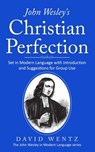 John Wesley's Christian Perfection - David Wentz - 9798990617216