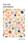You, Me, and Autism: How to Support, Befriend, and Work with Autistic People - Phoebe Jordan - 9798990623620