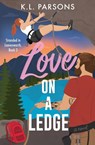 Love on a Ledge - Katherine Parsons - 9798990684218