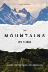 The Mountains We Climb - Aimee Goodwin - 9798990738690