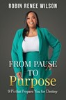From Pause to Purpose - Robin Renee Wilson - 9798990740327