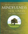 The Essential Guidebook for Mindfulness in Recovery for Family and Friends - John Bruna ; Jessica Sylvanson ; Katie Newbury - 9798990840119