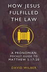 How Jesus Fulfilled the Law: A Pronomian Pocket Guide to Matthew 5:17-20 - David Wilber - 9798990863002