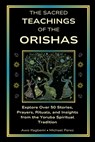 The Sacred Teachings of the Orishas - Michael Perez ; Awo Ifagbemi - 9798990901834