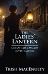 The Ladies' Lantern - Trish Macenulty - 9798990938274