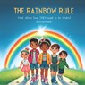 The Rainbow Rule: Treat others how THEY want to be treated - Erica Powell - 9798990945425