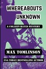 Whereabouts Unknown - Max Tomlinson - 9798990950900