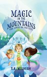 Magic in the Mountains - T. E. Milburn - 9798991011426