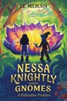 Milburn, T: Nessa Knightly and the Gnomes - T. E. Milburn - 9798991011440
