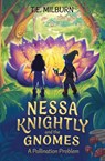 Nessa Knightly and the Gnomes - T. E. Milburn - 9798991011440