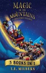 Magic In The Mountains - T. E. Milburn - 9798991011471