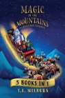 Magic In The Mountains - T. E. Milburn - 9798991011488