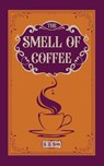 The Smell of Coffee - A. M. Burk - 9798991058063