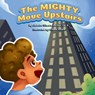 The MIGHTY Move Upstairs - Jadedra Gilmore-Barber - 9798991074681