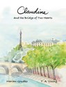 Claudine and the Bridge of Two Hearts - Marian Grudko ; T. A. Young - 9798991100809