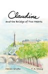 Claudine and the Bridge of Two Hearts - Grudko ; T. A. Young - 9798991100816