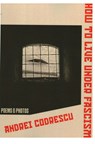How to Live Under Fascism: New Poems and Photographs - Andrei Codrescu - 9798991139151