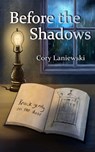 Before The Shadows - Cory Laniewski - 9798991216401