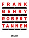 Frank Gehry & Robert Tannen: art, architecture & ideas - Frank Gehry ; Robert Tannen - 9798991223447