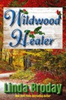 Wildwood Healer - Linda Broday - 9798991224918