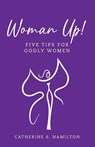 Woman Up! - Catherine S. Hamilton - 9798991258845