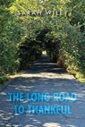 The Long Road To Thankful - Sarah Wiley - 9798991282307