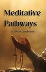 Meditative Pathways - Alex M Johnson - 9798991313353