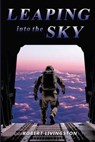 Leaping into the Sky - Robert Livingston - 9798991317467