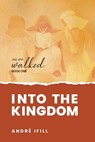 Into the Kingdom - Andre Ifill - 9798991361187