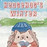Hedgehog's Winter - Raven Howell - 9798991361217