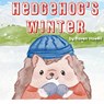 Hedgehog's Winter - Raven Howell - 9798991361224
