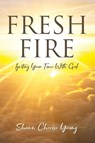 Fresh Fire - Shawn Cherise Young - 9798991371124