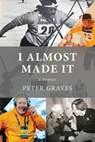 I Almost Made It: A Memoir - Peter Graves - 9798991413497