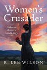 Women's Crusader - R. Lee Wilson - 9798991451512
