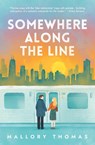 Somewhere Along The Line - Mallory Thomas - 9798991499903