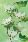 World On a String - Gail Mazur - 9798991525442