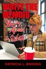 Write the Memoir You're Afraid to Write - Patricia L. Brooks - 9798991596213