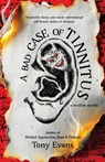 A Bad Case of Tinnitus - Tony Evans - 9798991596909