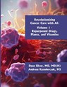 Revolutionizing Cancer Care with AI - Volume 1 - Andreas Kazmierczak ; Dean Silverr - 9798991616362