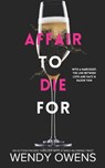 Affair To Die For: An action packed thriller with a mind-blowing twist - Wendy L. Owens - 9798991622752