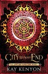 City Without End - Kay Kenyon - 9798991652100