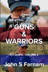 Guns & Warriors - John S Farnam - 9798991672412