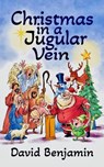 Christmas in a Jugular Vein - Benjamin, David - 9798991716918