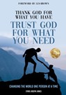 Jones, C: Thank God for What You Have Trust God for What You - Cyris Joseph Jones - 9798991725514