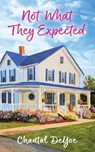 Not What They Expected - Chantal Deyoe - 9798991745567